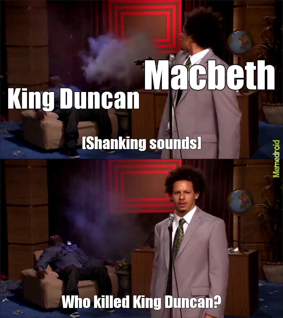 The best Macbeth memes ) Memedroid