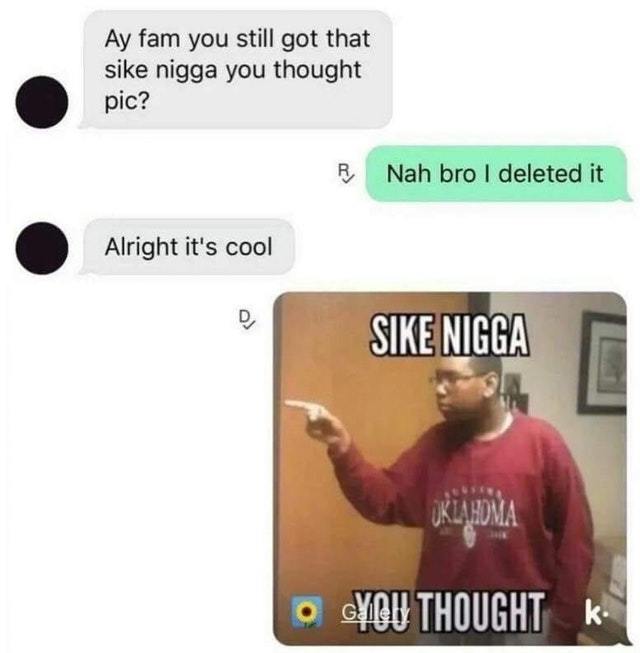 Sike you thought Meme by DangerousPizza ) Memedroid