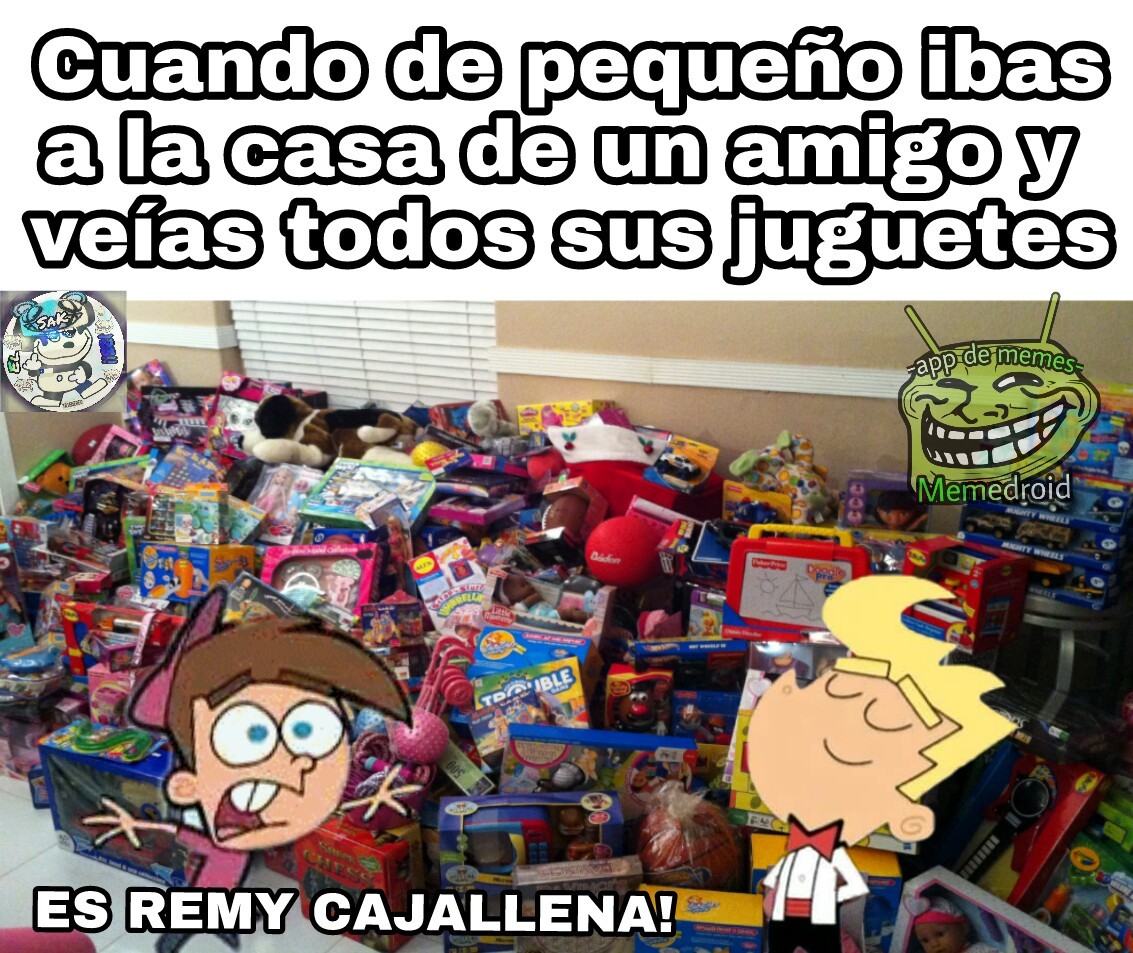 Y yo con cuea tenía juguetes c Meme subido por El_SaK_123 ) Memedroid