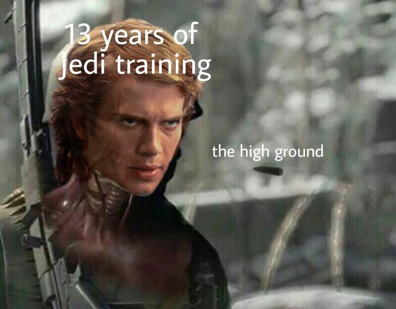 When he has the high ground Meme by ) Memedroid