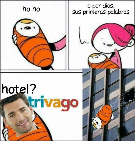 Hotel? Trivago Meme by _G_A_D_A ) Memedroid
