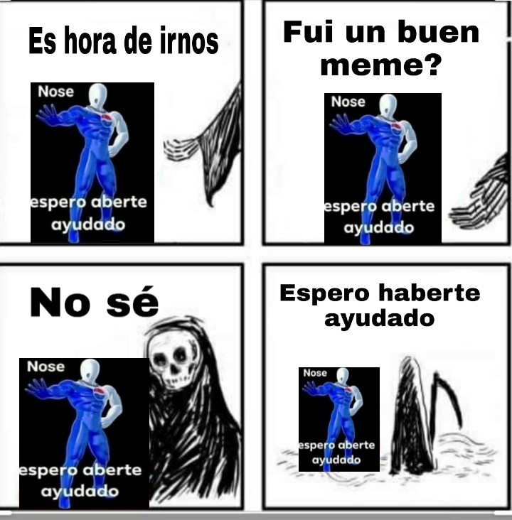 Murió hace tiempo pero bueno espero haberte ayudado Meme subido por