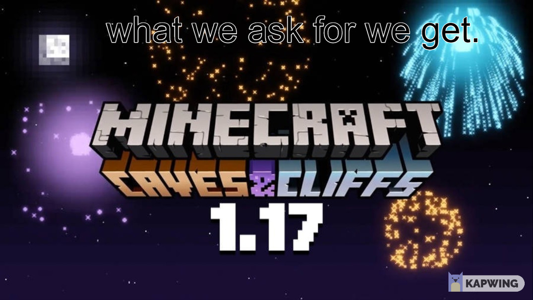 minecraft caves and cliffs meme Meme by yeet68754 ) Memedroid