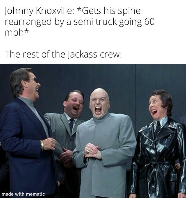 The best Jackass memes ) Memedroid