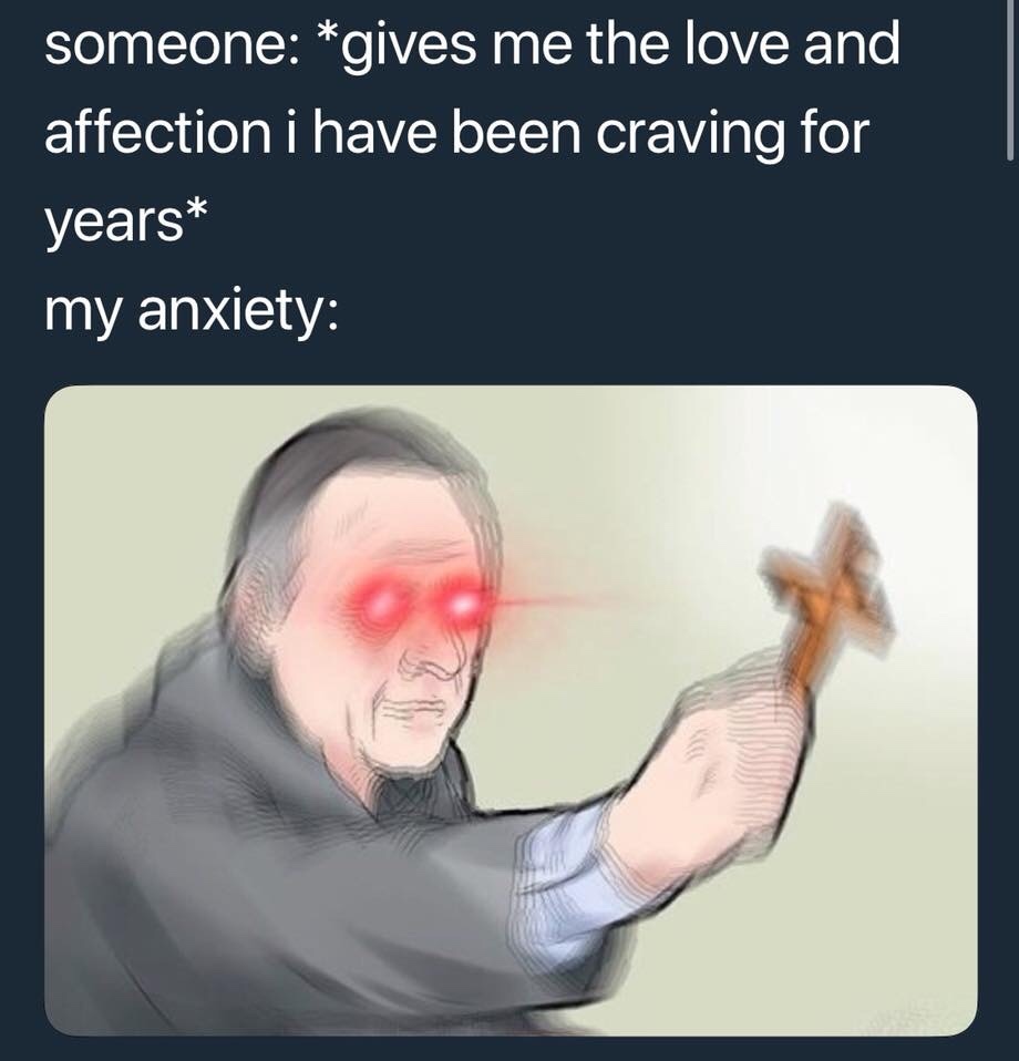 my anxIETY Meme by Gellybean ) Memedroid