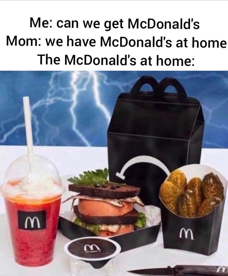 the unhappy meal. ( and yes ketchup and mustard smoothie) Meme by