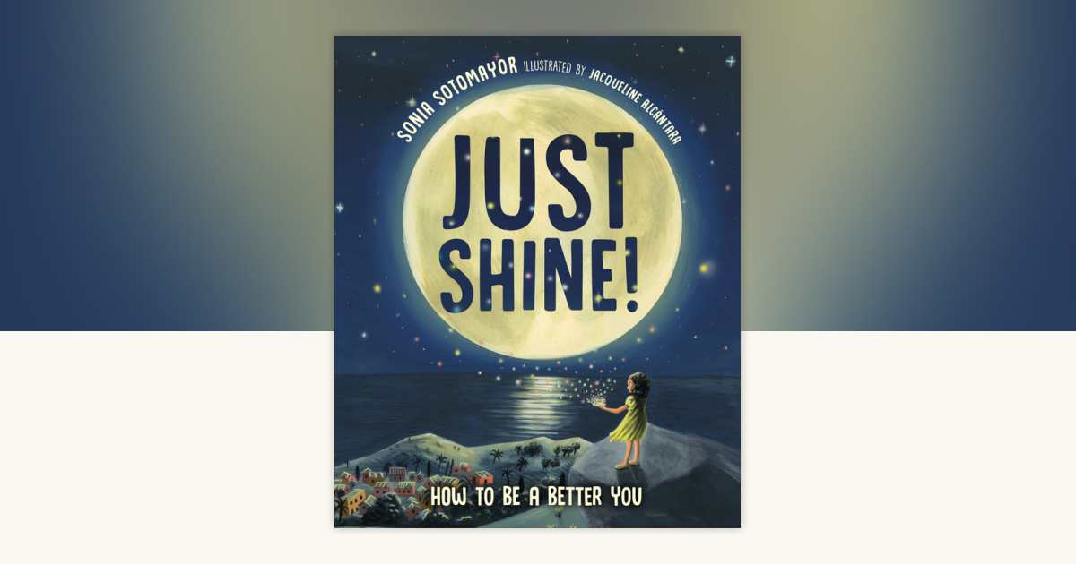 Just Shine! by Sonia Sotomayor 9780593206294