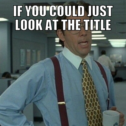 That'd be great Meme subido por Straddlesworth ) Memedroid