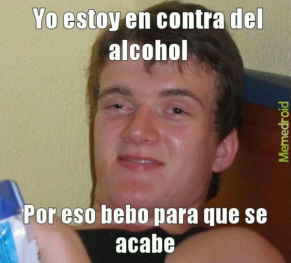 En contra de alcohol Meme subido por Joseca222 ) Memedroid
