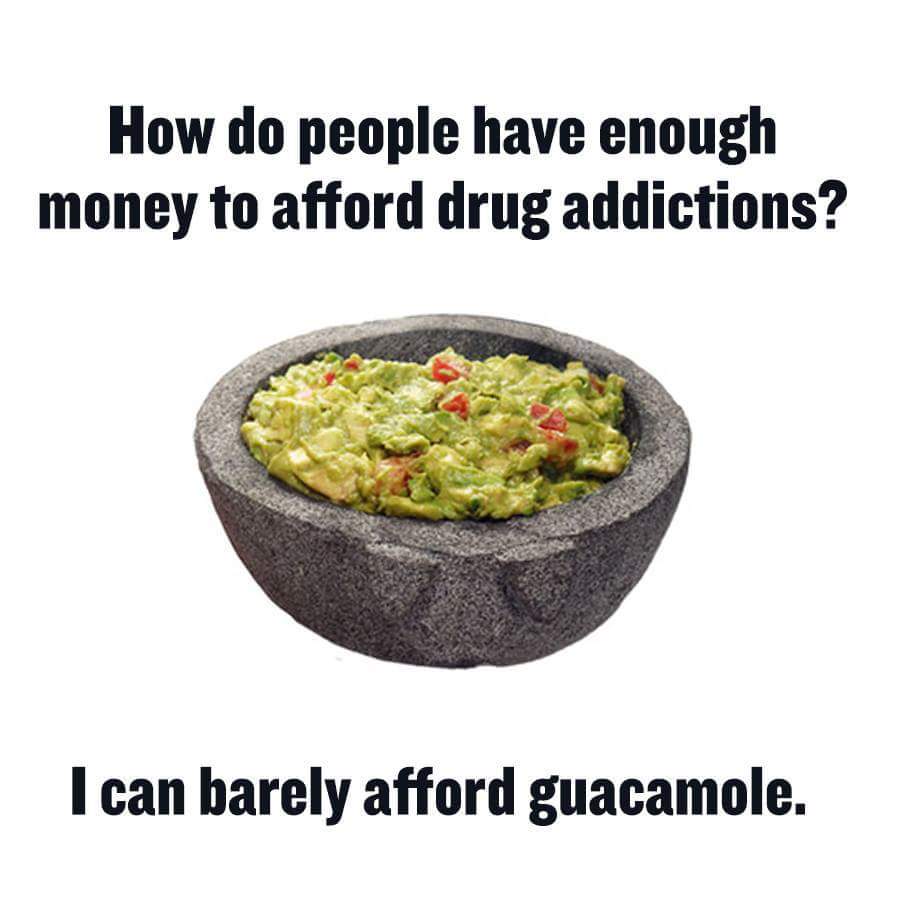 I need money for guacamole Meme by iloveme13 ) Memedroid