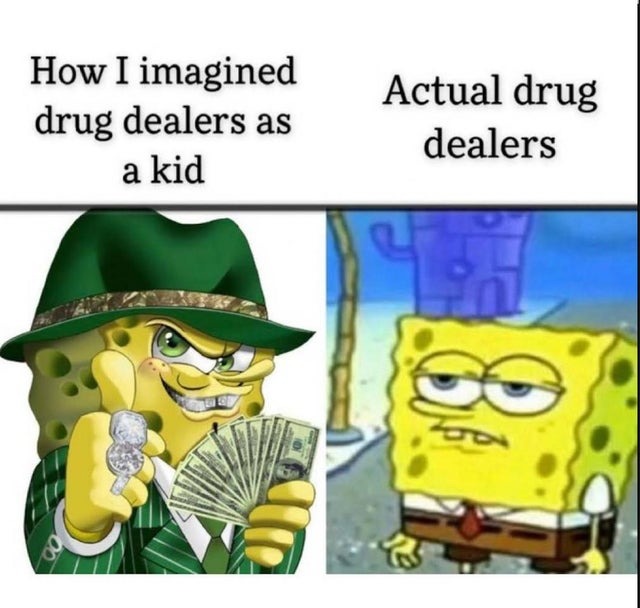 How drug dealers actually look Meme by MemeLust ) Memedroid