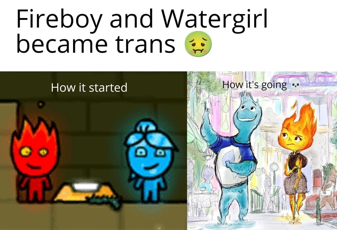 Fireboy and watergirl Meme by French_Eater_III ) Memedroid