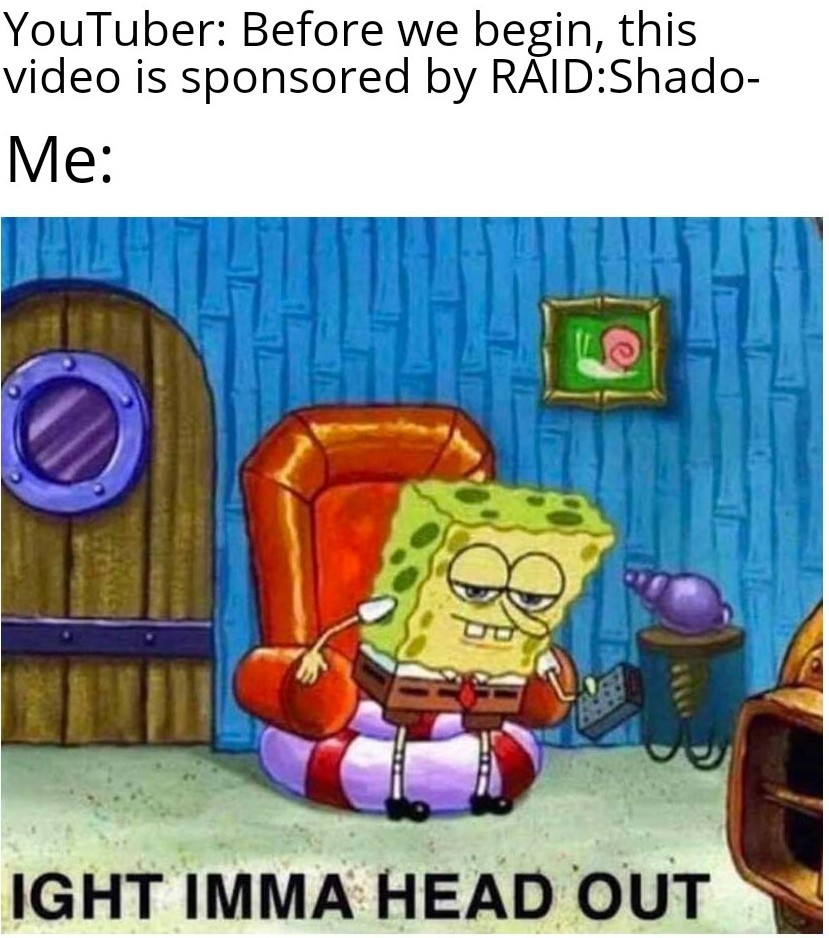 Getting real tired of all these raid shadow legends sponsored videos