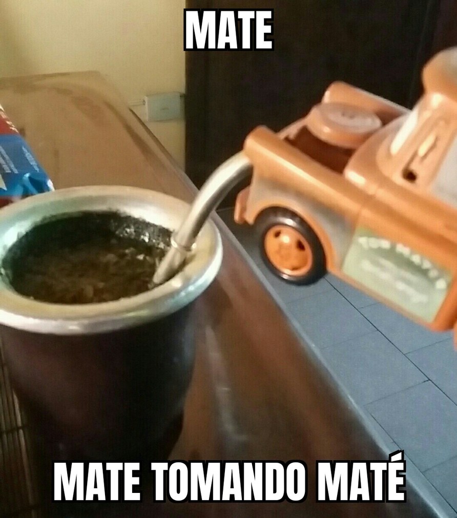 Mate tomando maté Meme subido por yehboiah ) Memedroid