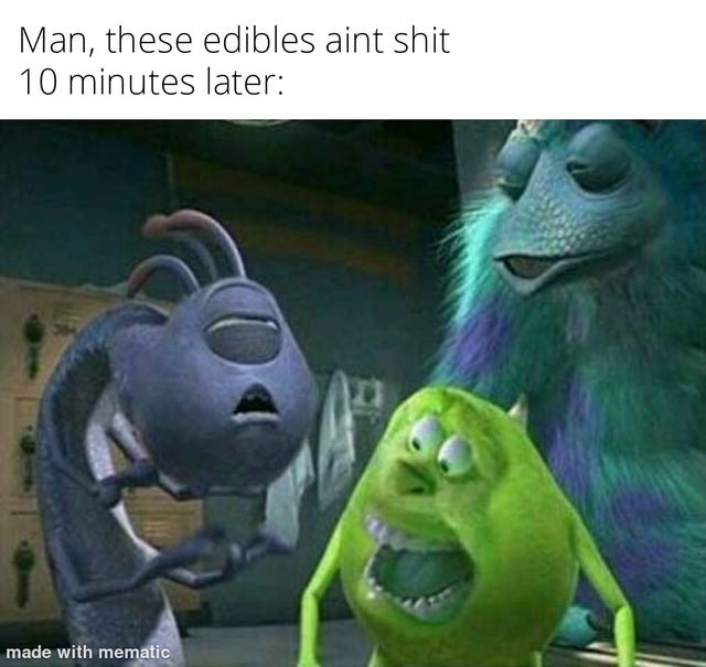 when edibles start to hit Meme by BranBhuman ) Memedroid