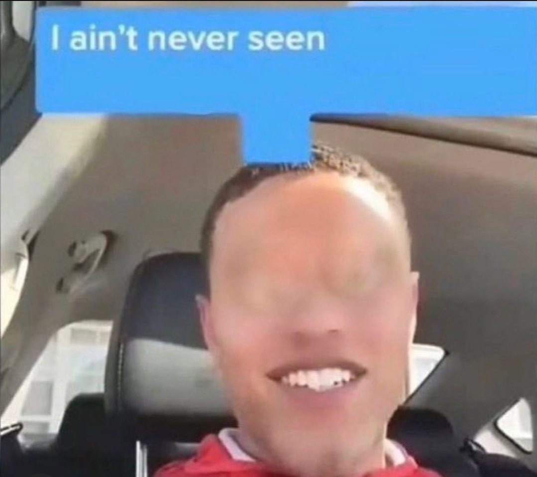 I aint never seen Meme by OkBoom_ ) Memedroid