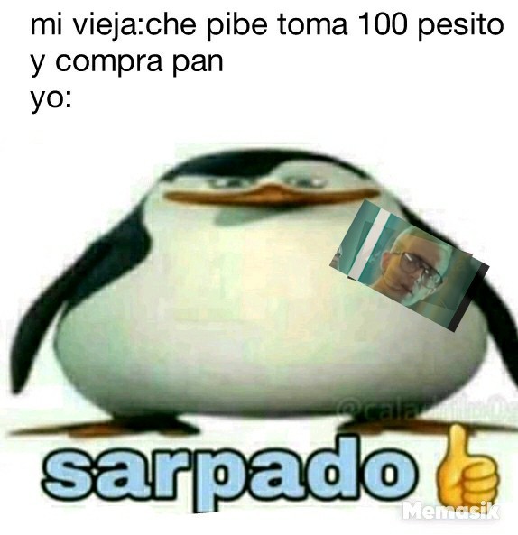 Sarpado Meme subido por Sobares500 ) Memedroid