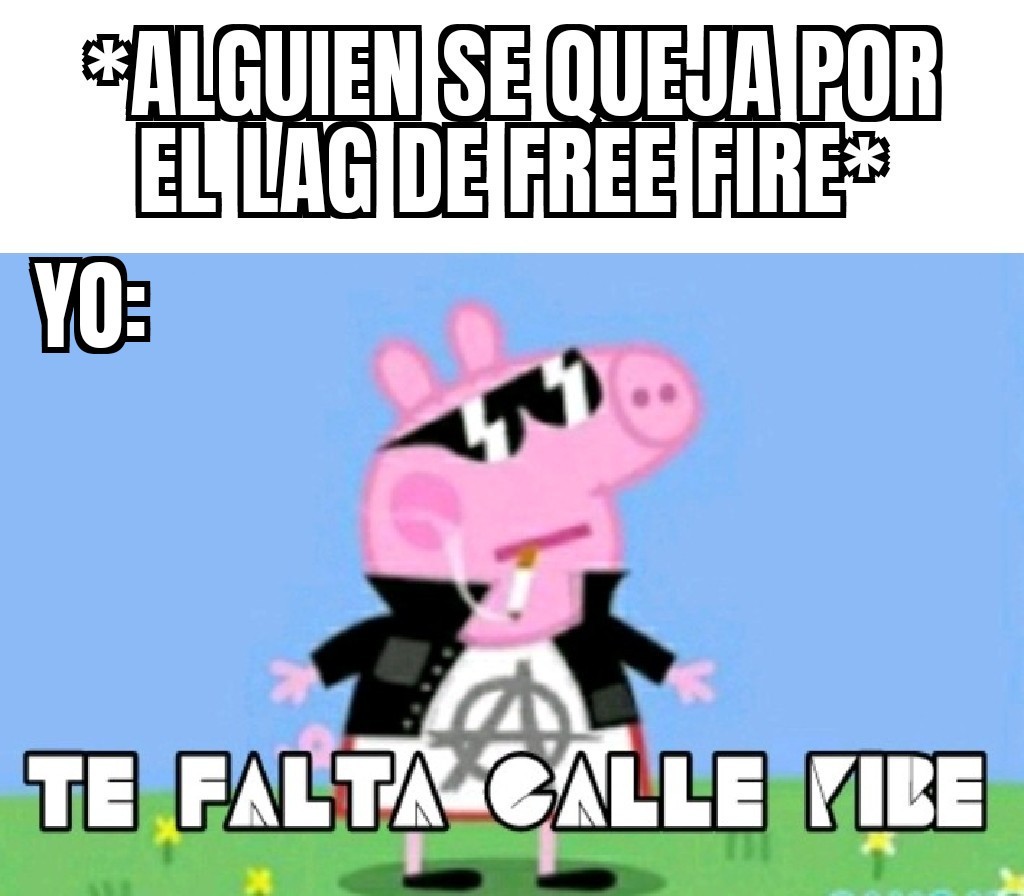 Te falta calle pibe Meme subido por LenteDeAumento144 ) Memedroid