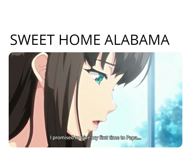 Aggregate more than 71 sweet home alabama anime meme latest in.coedo