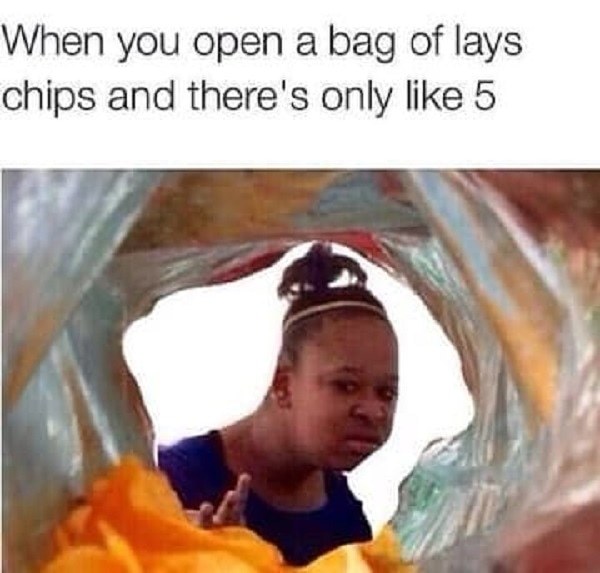 Open a bag of lays chips Meme by GagBee ) Memedroid