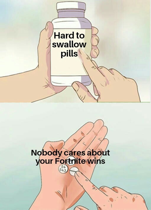 Hard to swallow pills Meme by Simdor ) Memedroid
