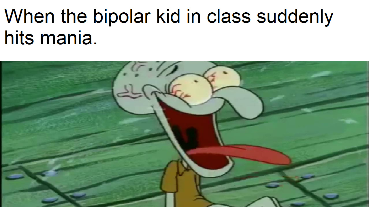 The best Bipolar memes ) Memedroid