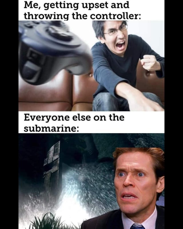 Everyone else on the submarine Meme by BluewoMeme ) Memedroid