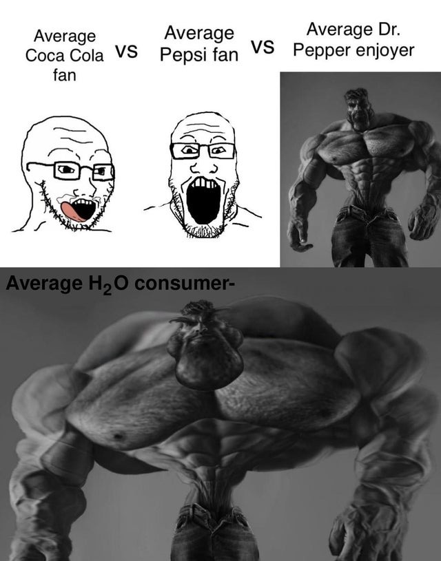 Coca cola fan vs pepsi fan vs pepper enjoyer vs water fan Meme by