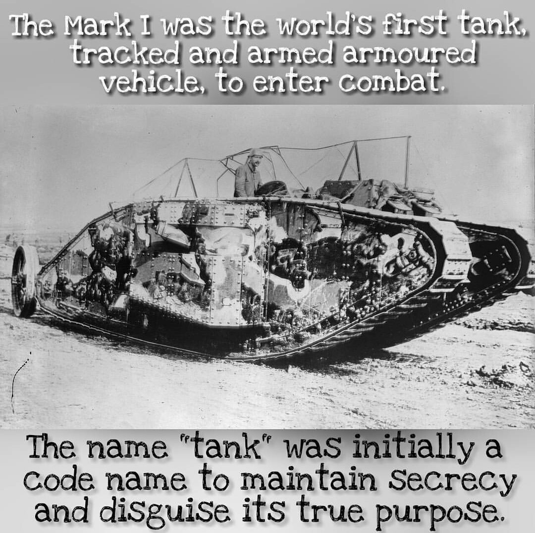British wrote the word "tank" on the hulls of these things in order to fool spies into thinking
