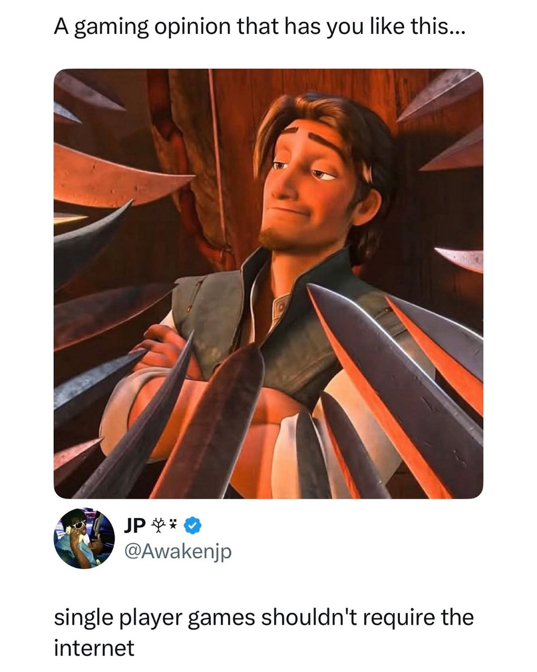 ﻿A gaming opinion that has you like this_. JP Y* @Awakenjp single player games shouldn’t require the internet