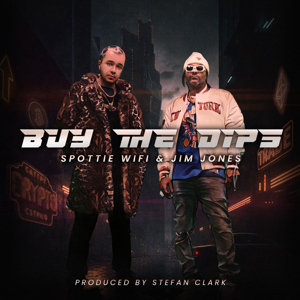 Buy the Dips (feat. Jim Jones) by Spottie WiFi