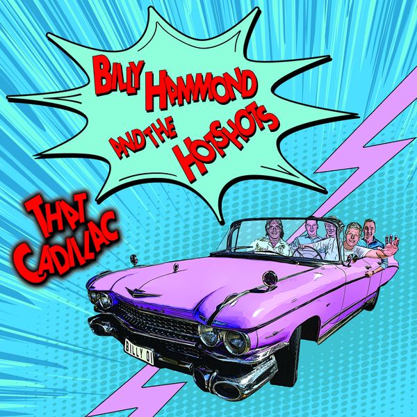 Billy Hammond and the Hotshots That Cadillac