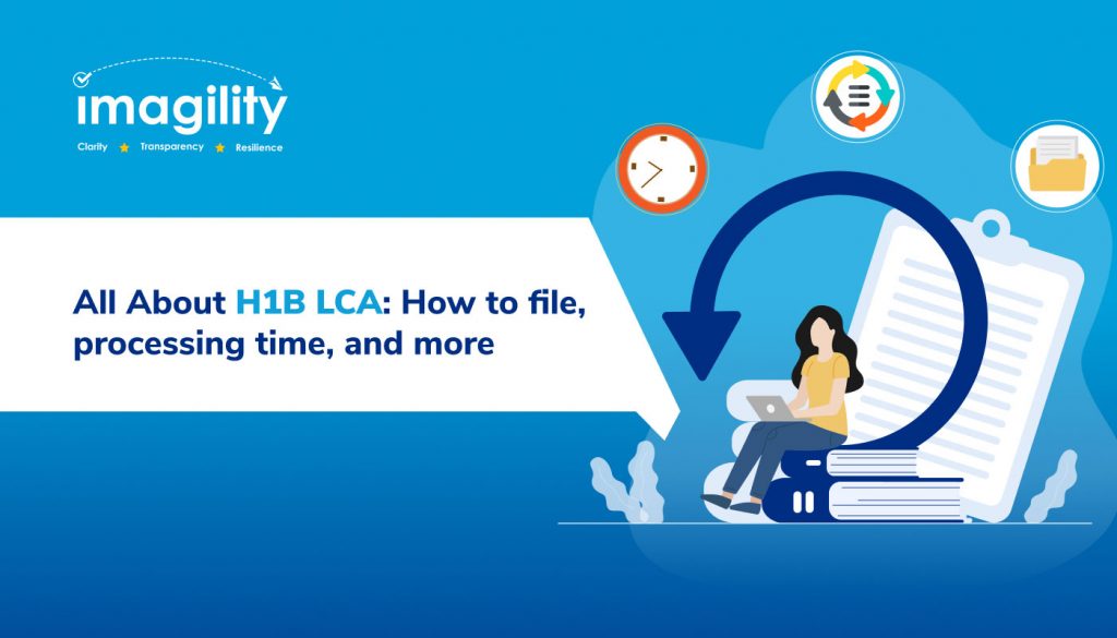 All about H1B LCA How to file, processing time, and more Imagility