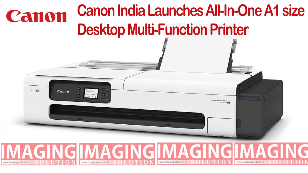 Canon India Launches AllInOne A1 size Desktop MultiFunction Printer