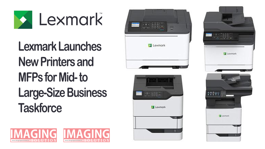 Lexmark Launches New Printers and MFPs for Mid to LargeSize Business