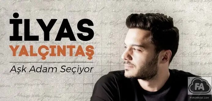 İlyas Yalçıntaş Aşk Adam Seçiyor Şarkısı Sözleri Forum Aski Türkiye
