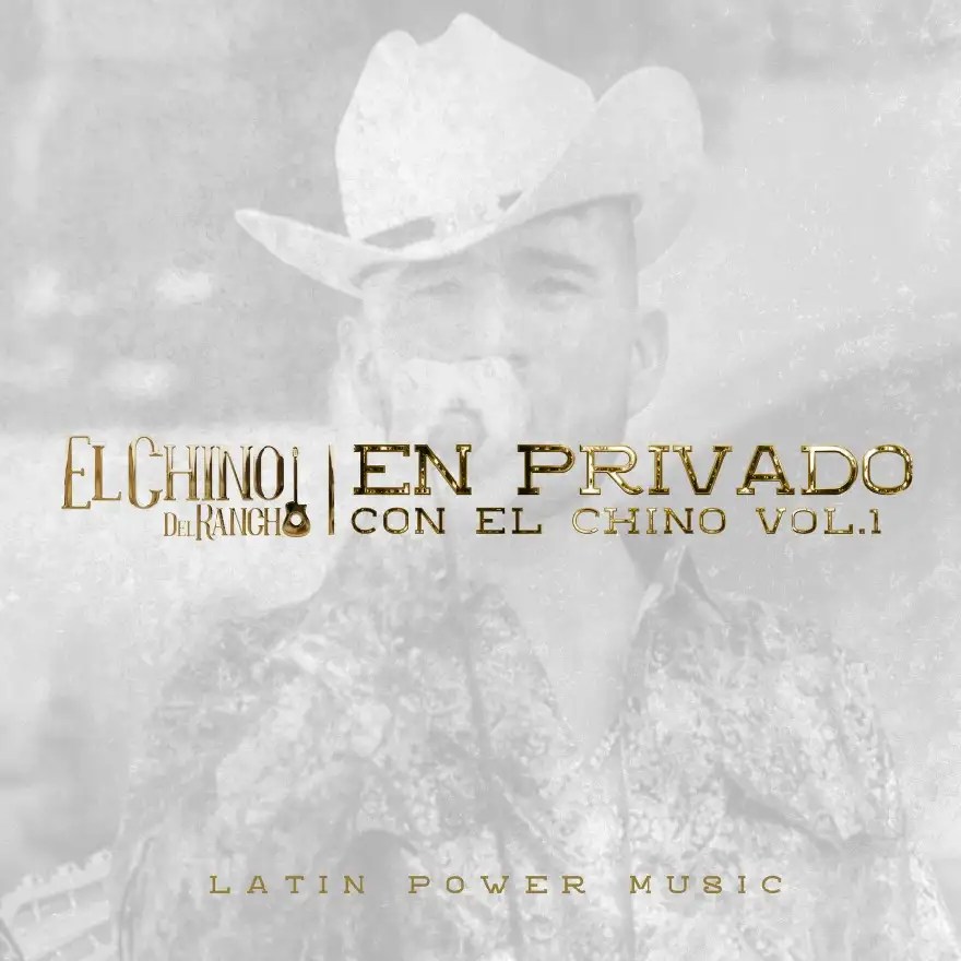 El Chino Del Rancho En Privado Con El Chino Vol.1 (ALBUM) 2020