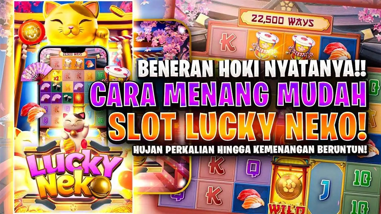 Rasakan Sensasi Fitur Bonus Istimewa di Game Lucky Neko Terbaik 2024