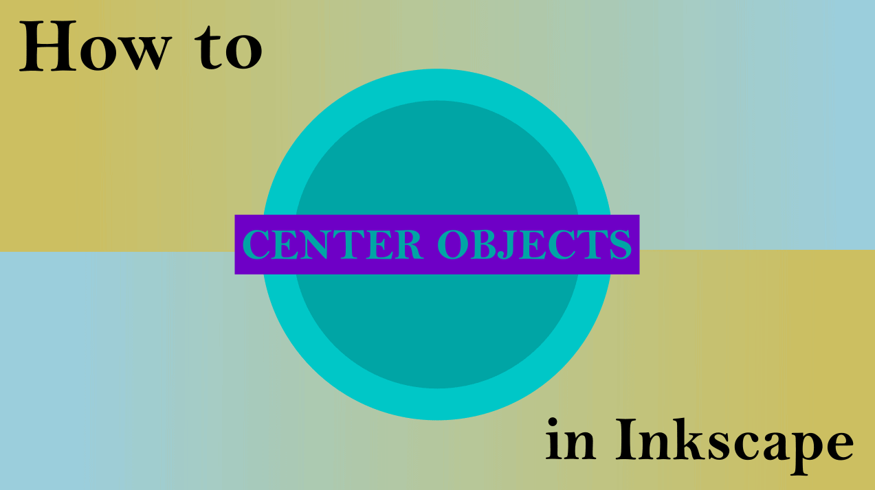How to Center an Object in Inkscape? imagy
