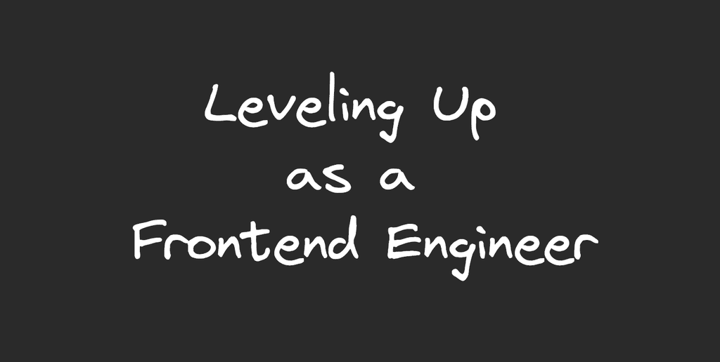 Leveling Up as a Frontend Engineer imballinst.dev