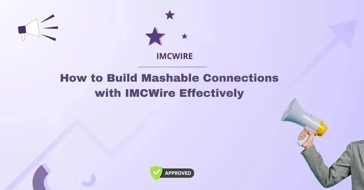 Mashable Connections March 5 2025 Mashable Connections with IMCWire for Maximum Media Exposure