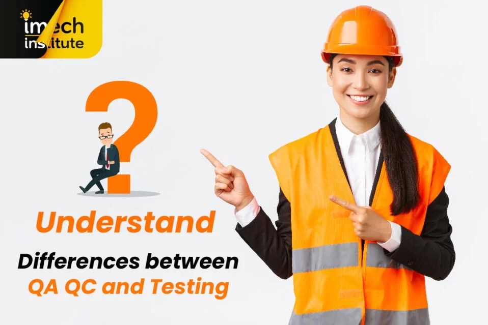 difference between qa qc and testing01 IMECH