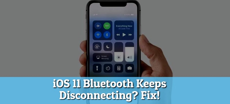 iOS 11 Bluetooth Keeps Disconnecting? Here's A Quick Fix! - iMentality