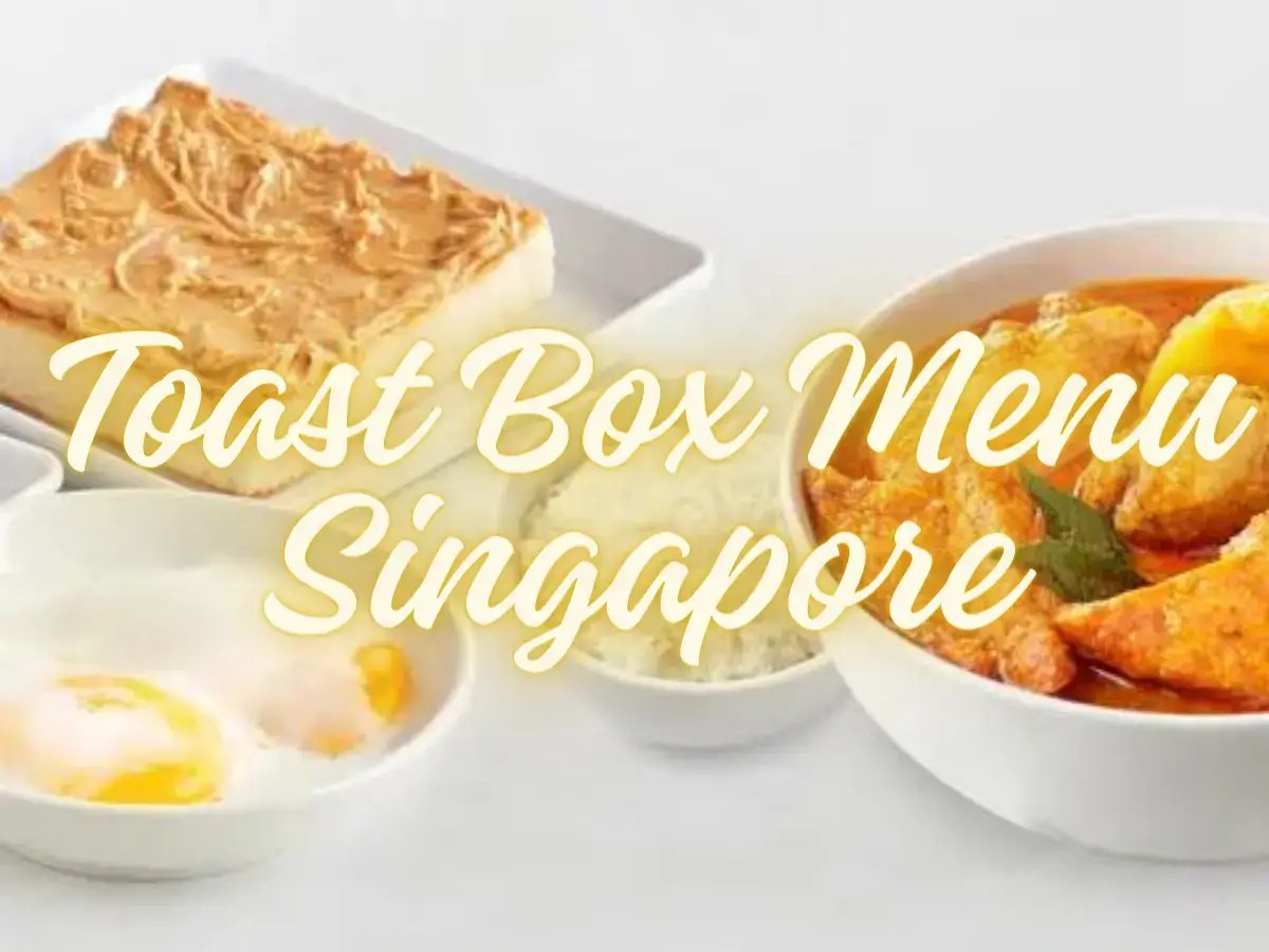 Toast Box Menu Singapore with Prices.