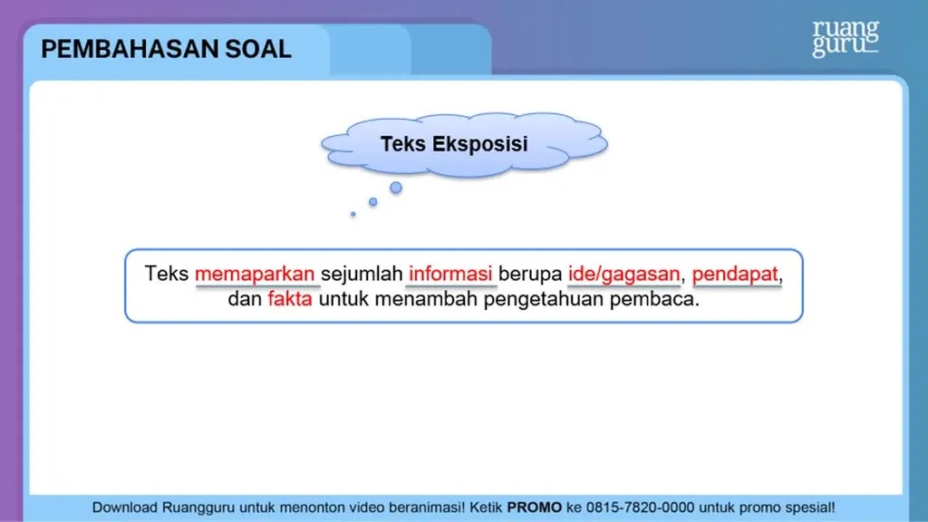 Tujuan Dari Teks Eksposisi Adalah …. Tujuan Dari Teks Eksposisi Adalah ….