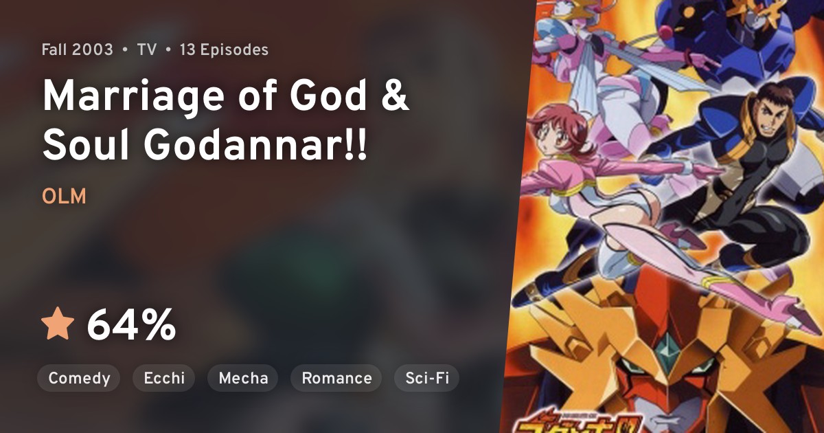 Shinkon Gattai Godannar (Marriage of God & Soul Godannar!!) · AniList