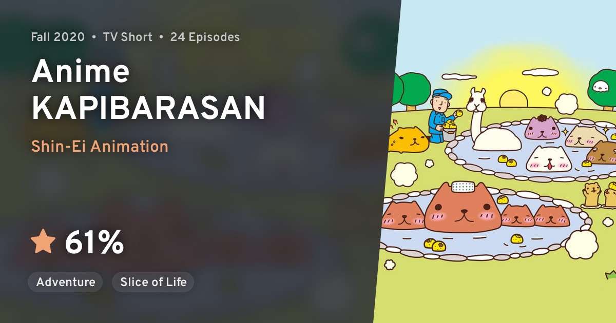 Anime Kapibarasan (Anime KAPIBARASAN) · AniList
