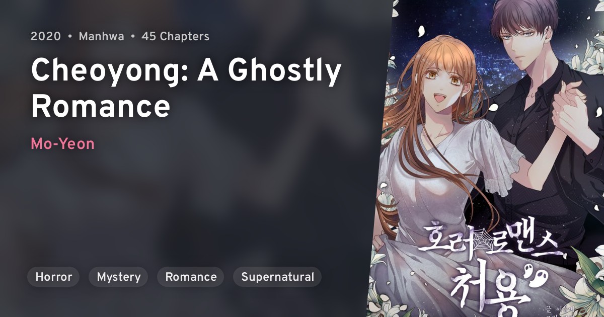 Horror Romance, CheoYong (Cheoyong A Ghostly Romance) · AniList