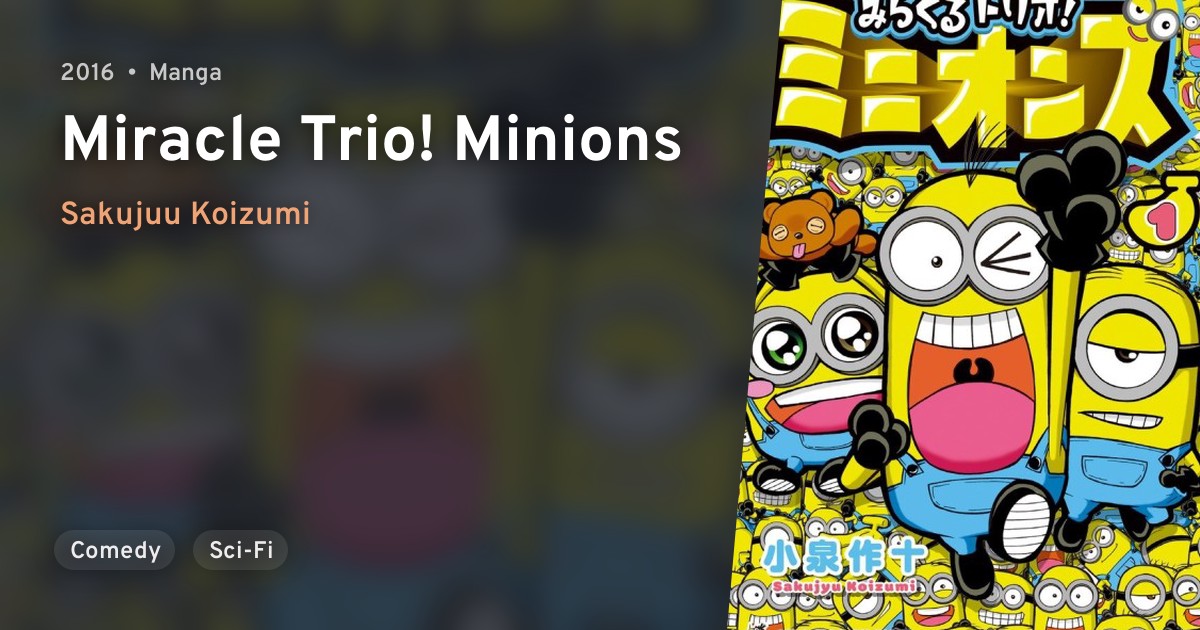 Miracle Trio! Minions · AniList