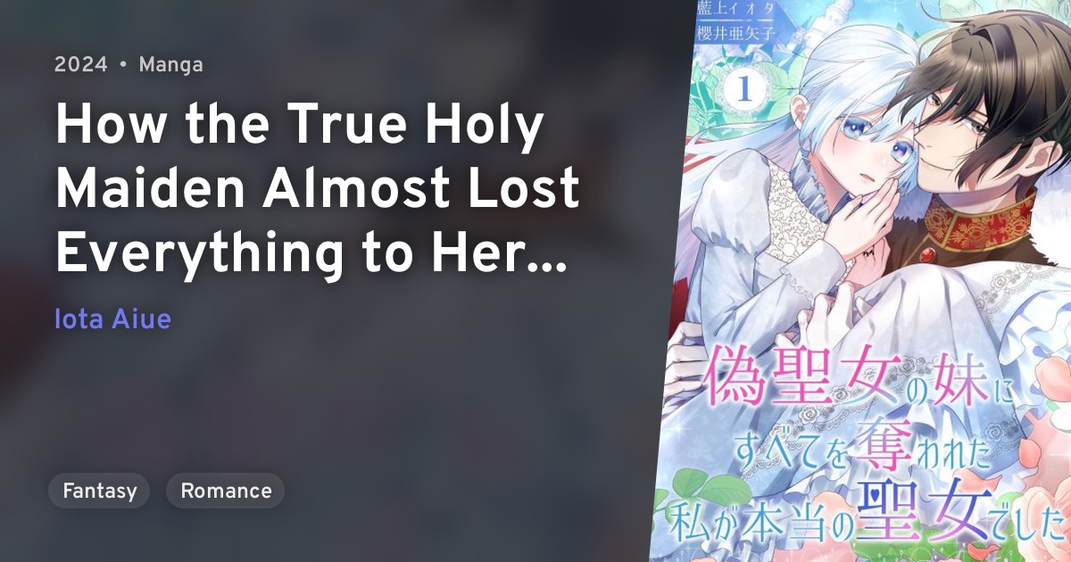Nise Seijo no Imouto ni Subete wo Ubawareta Watashi ga Hontou no Seijo